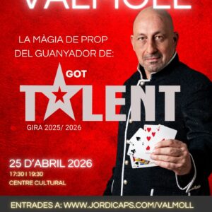 VALLMOLL, Sábado 25 de Abril:  17:00 y 19:00